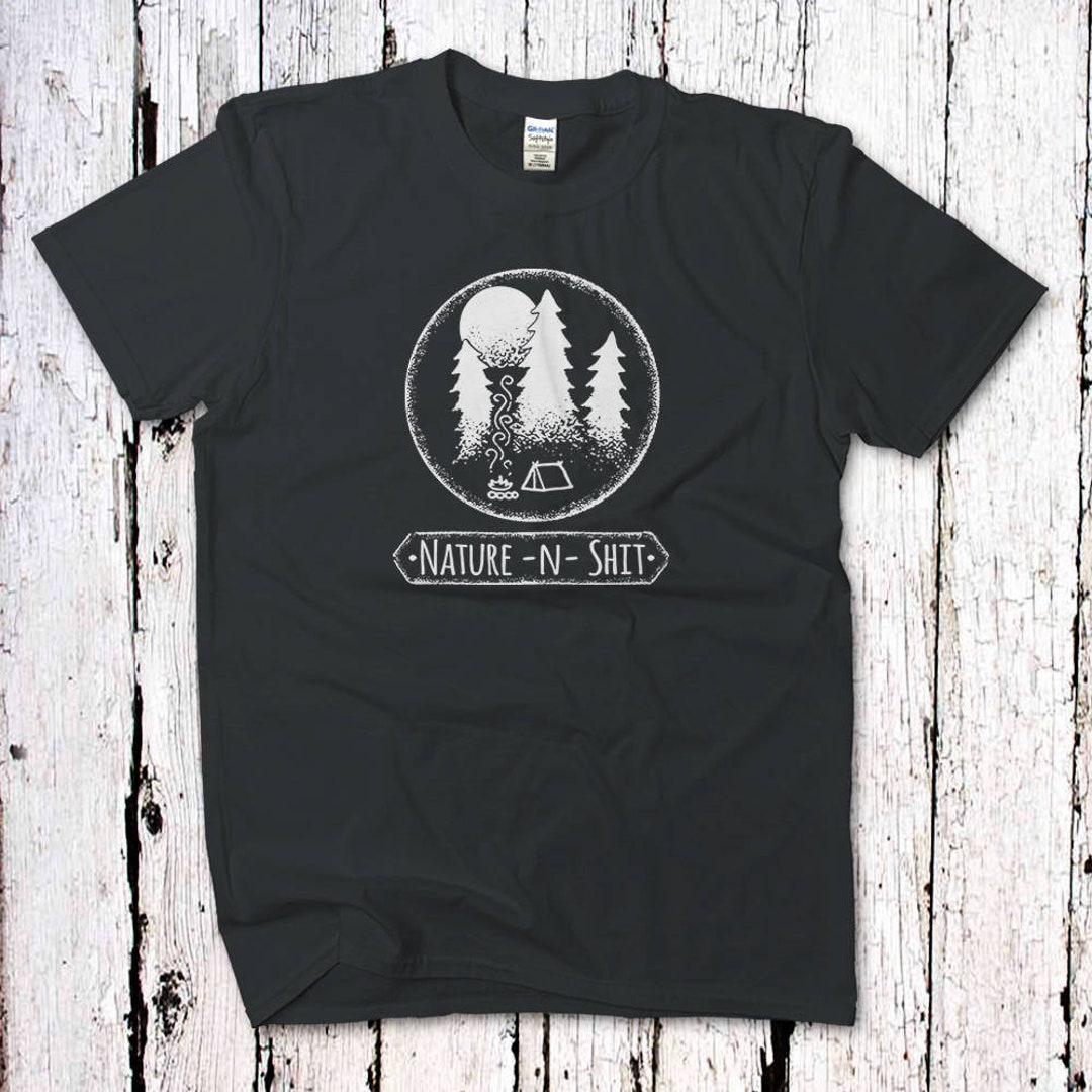 Funny Nature Tshirt, Hiking Shirt, Gift for Outdoorsman, Gift for