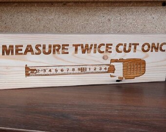 Measure Twice Cut Once Funny and Ironic Shelf Sign