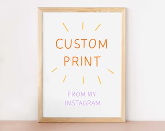 Custom Print from my Instagram, Art Print, Poster, Illustration (up to A4)
