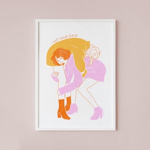 May include: A line drawing illustration of two women, one carrying the other on their back. The woman on top is wearing a yellow shirt and the woman on the bottom is wearing a pink shirt. The text "I got your back" is written in orange above the women.