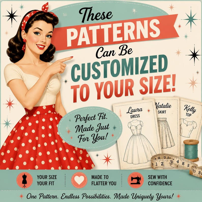 May include: A vintage-style illustration of a person in a red polka-dot skirt and white top pointing to text that reads: These PATTERNS Can Be CUSTOMIZED TO YOUR SIZE! Includes sketches of a dress, skirt, and top, a measuring tape, and a spool of thread.
