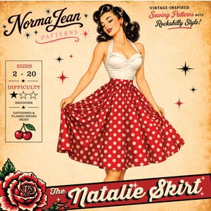May include: A sewing pattern illustration titled The Natalie Skirt by Norma Jean Patterns. It features a person in a white halter top and a red skirt with white polka dots. Text includes Vintage-Inspired Sewing Patterns with Rockabilly Style!, Sizes 2-20, Difficulty: Beginner, and Gathered & Flared Swing Skirt.