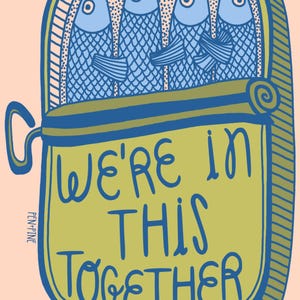 Illustrierte Postkarte - We're in this Together - 4x6" Postkarte - Sardinen - Fisch aus der Dose - Gemeinschaft - Unterstützung - Liebe - Freundschaft