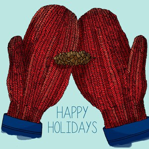 May include: Red knitted mittens with blue cuffs, holding a brown pine cone. The text "HAPPY HOLIDAYS" is written below the mittens.