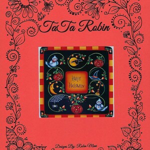 May include: A red background with a black floral border. A black frame with a colorful Halloween themed image inside. The image features a pumpkin, a ghost, a witch's hat, a broom, and a spider web. The text "Happy Halloween" is in the center of the image. The text "Ta Ta Robin" is at the top of the image. The text "Designs By: Robin Mani" is at the bottom of the image, along with contact information.