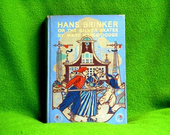 Antique Book, Hans Brinker by Mary Mapes Dodge, Published in 1915