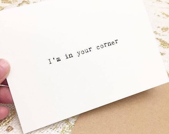 Encouragement card for friend/I'll be there for you card/Sympathy card/Friend card/I'm in your corner