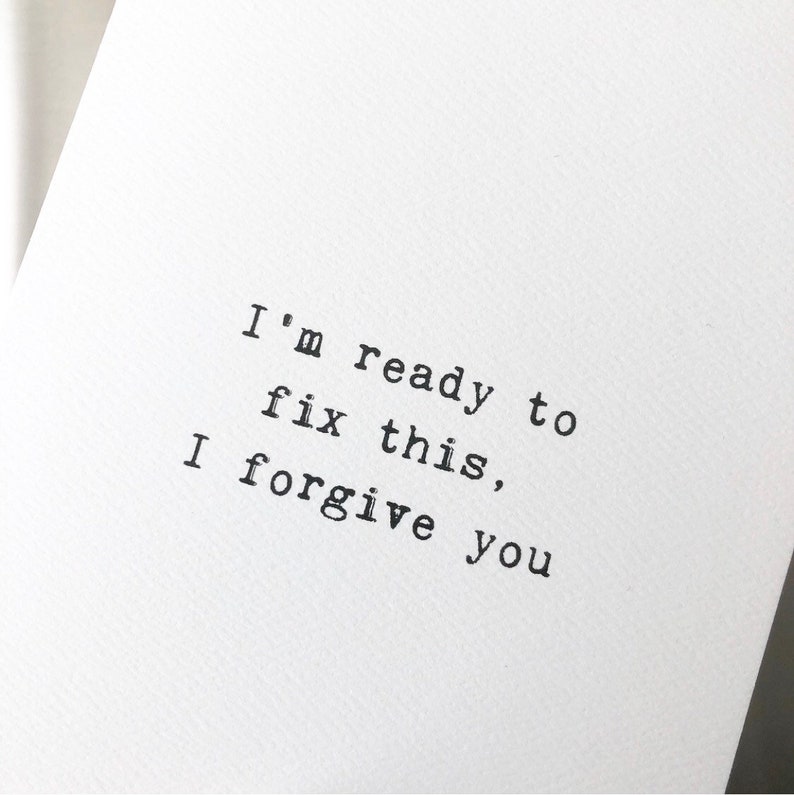 I forgive you cardForgiveness cardI am ready to move on cardForgive and forget card Lets work it out card