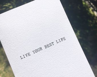 Live your best life /Encouragement card /Support card/Wisdom card/Friend card/ Motivational card