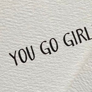 Carte You Go Girl / Carte d'encouragement / Carte de félicitations
