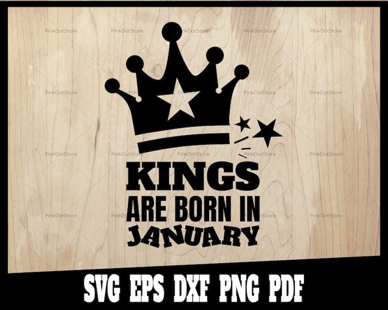 Download Kings are Born in January Birthday Kings SVG Birthday king ...