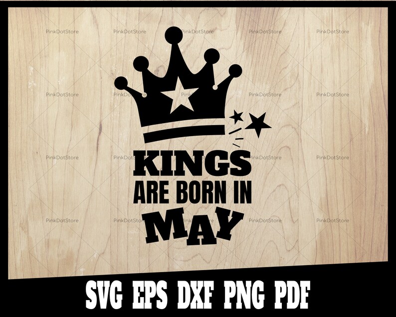 Download Kings are Born in May Birthday Kings SVG Birthday king ...
