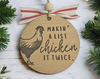 Makin a list Chicken it Twice Ornament, Chicken Ornament, Farm Christmas Ornament, Funny Poultry Ornament, Chicken Coop Holiday Ornament,