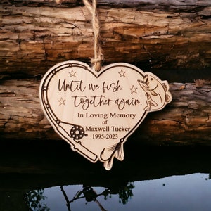 Fishing Memorial Ornament, Until We Fish Together Again Ornament, Personalized Remembrance Christmas Ornament, Sympathy Ornament, In Memory
