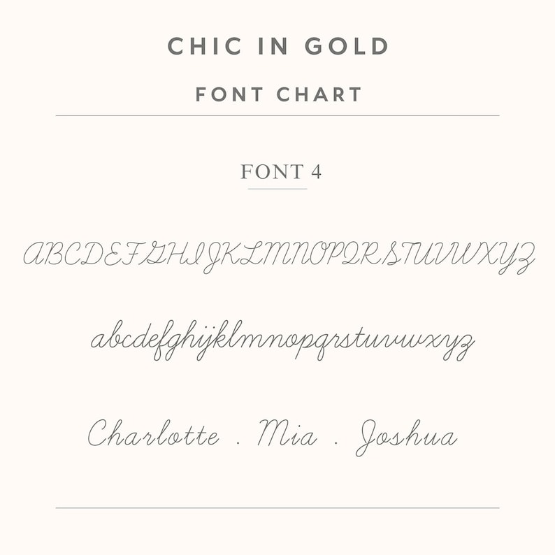 May include: A font chart titled CHIC IN GOLD FONT CHART displaying FONT 4. The image features the full uppercase and lowercase alphabet in a cursive script, followed by the example names Charlotte, Mia, and Joshua in the same script style.