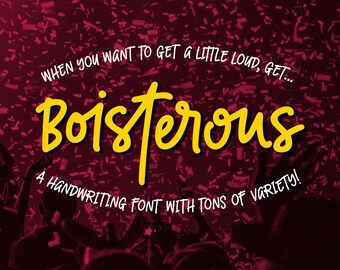 Boisterous: a casual handwriting font with tons of variety!