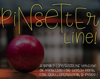 Pinsetter Line: a single-line and hairline font made from the classic Pinsetter!