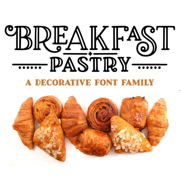 Breakfast Pastry: a decorative serif font family!