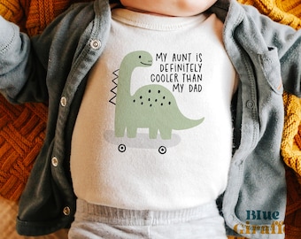 Dino My Aunt Is Cooler Than My Dad Bodysuit - Funny Auntie Baby Onesie - Trex Baby Clothes