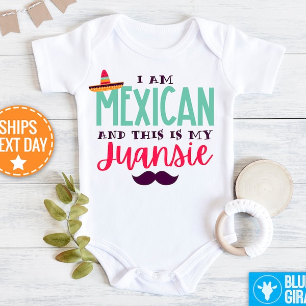 Funny I am Mexican And This is My Juansie Onesie® - Cute Mexican Onesie - Mexican Baby Onesie, Cute onesies, Funny Baby Clothes