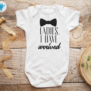 Ladies I Have Arrived Bodysuit, Funny Baby Clothes, Cute Bodysuit, Baby Boy Clothes, Baby Boy Bodysuit