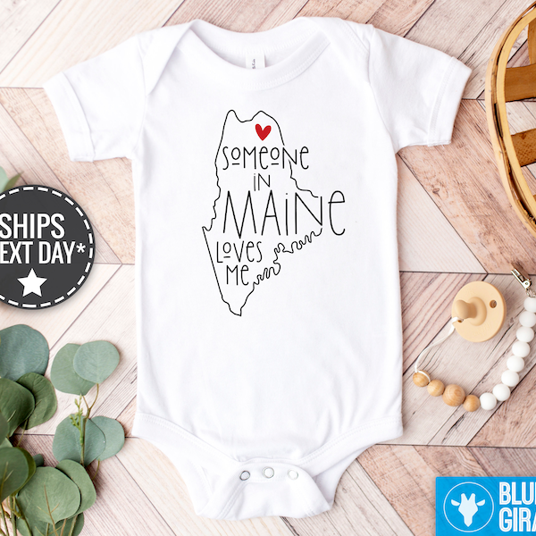Someone In Maine Loves Me Baby Onesie®, Maine Baby Clothes, Loved Baby Onesie®, Long Distance Baby Bodysuit, State Baby Onesie®