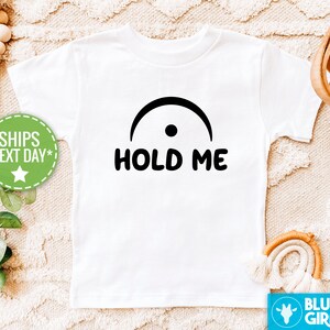 Hold Me Kids Shirt, Funny Music Pun Toddler Shirt