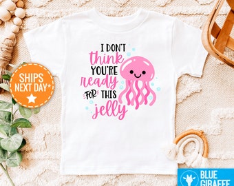 JellyFish Shirt, I Don't Think You're Ready For This Jelly Onesie®, Jellyfish Baby Shirt, Jelly Fish Raglan Shirt, Funny Baby Clothes