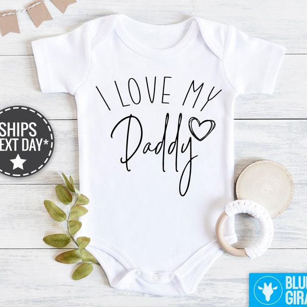 I Love My Daddy Baby Onesie®, Cute I Love My Daddy Bodysuit, Family Baby Clothes, Daddy Baby Shirt, Daddy Baby Gift