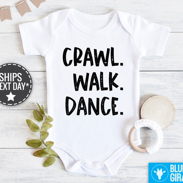 Crawl Walk Dance Baby Onesie®, Crawl, Walk, Dance Bodysuit, Cute Ballet Dancer Bodysuit