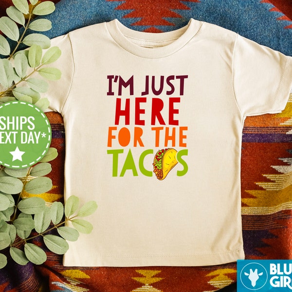 I'm Just Here For The Tacos Kids Shirt, Funny Taco Toddler Top, Fiesta Kids Clothes