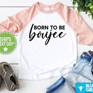 Born To Be Boujee Kids Peach Raglan, Cute Trendy Girl Shirt, Minimalist Toddler Shirt