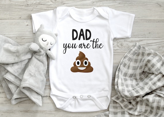 Dad Your Are the Shit Baby Onesie Dady Poop Emoji Onesie Funny Baby Clothes Funny Onesie Gift Etsy UK
