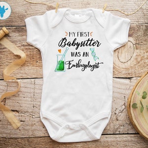 My First Babysitter Was An Embryologist Baby Onesie® - IVF Baby Clothes - Unique Baby Gift - Baby Shower Gift