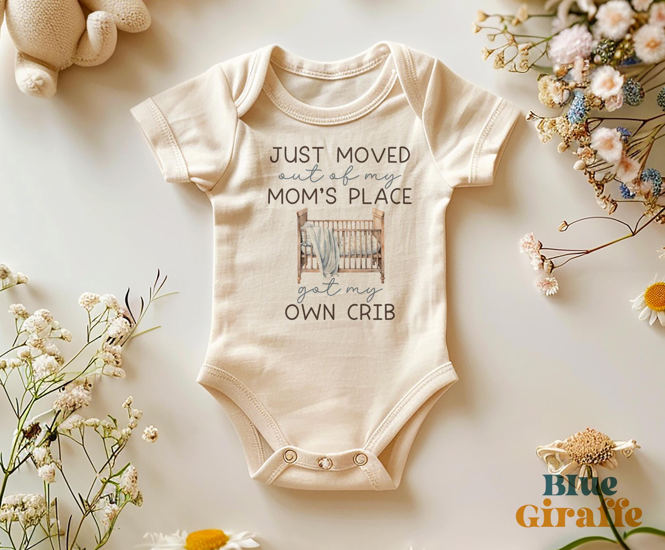 Moved out of my Mom's Place Got My Own Crib Baby Onesie®, Funny Newborn Baby Bodysuit, Funny Baby Clothes
