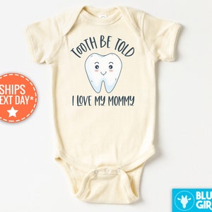 Tooth Be Told I Love My Mommy Bodysuit, Cute Baby Body®, Lustiger Zahn-Baby-Kleidung, Cute Mommy Onesie®