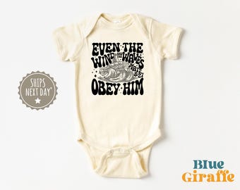 Christian Baby Bodysuit - Even The Winds Obey Him Baby Onesie - Jesus Toddler Shirt - Even the Wind and the Waves Obey Him Natural Infant