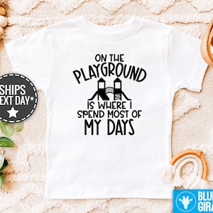 On The Playground Is Where I Spend Most Of My Days Kids Toddler Shirt, Funny 90&#39;s Music Toddler Shirt, Funny Baby Clothes