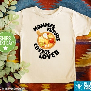 Mommy&#39;s Future Cheese Lover Kids Natural Shirt, Cheese Shirt, Cheese Toddler Clothes
