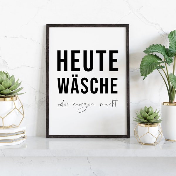 Poster HEUTE WÄSCHE Poster Waschküche mit lustigem Spruch Geschenk Einzug