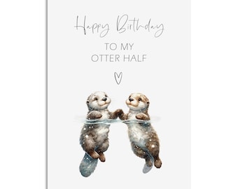 Postkarte Happy Birthday OTTER HALF Valentinstag Geschenk Karte Valentinskarte Postkarte Liebe Karte