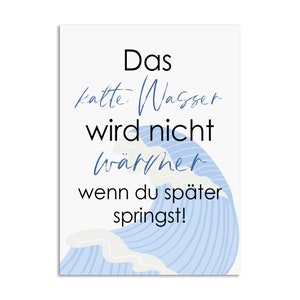 Postkarte KALTES WASSER Postkarte SPRÜCHE Postkarte Motivation Neuanfang