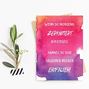 Postkarte "Wenn du morgens zerknittert aufstehst", Postkarten Sprüche, Postkarte Sprüche, Sprüchekarte Motivationskarte Mutmacher