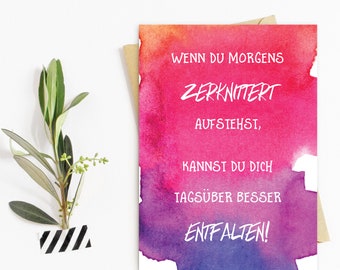 Postkarte "Wenn du morgens zerknittert aufstehst", Postkarten Sprüche, Postkarte Sprüche, Sprüchekarte Motivationskarte Mutmacher