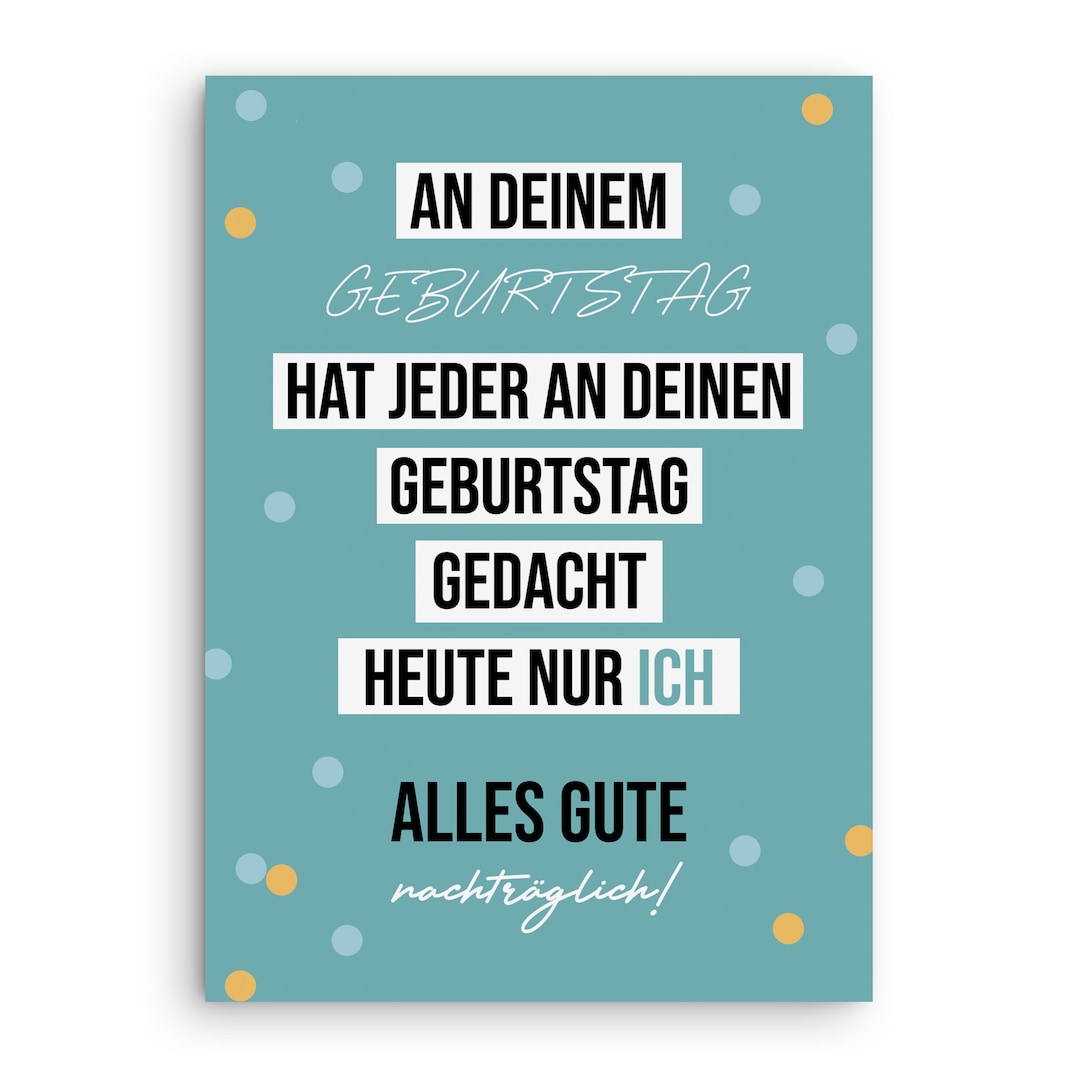 Geburtstagskarte NACHTRÄGLICH Spruch lustig Geschenk Freunde Geburtstag