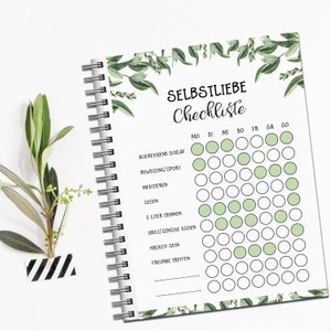 May include: A self-love checklist with a green floral design. The checklist includes items like getting enough sleep, exercising, meditating, reading, drinking water, eating fruits and vegetables, being creative, and spending time with friends. The checklist is organized by day of the week, from Monday to Sunday.