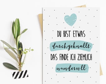 Postkarte WUNDERBAR DURCHGEKNALLT Postkarte Sprüche für Freunde