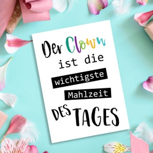 Sprüchekarte Der Clown ist die wichtigste Mahlzeit des Tages Postkarte SPRÜCHE lustig Postkarte Spruch Bild 2