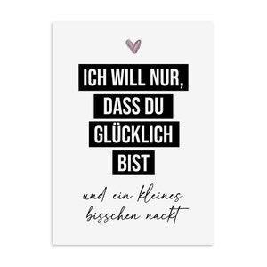 Postkarte Ich will nur, dass Du GLÜCKLICH bist! Geschenk Valentinstag Postkarte Liebe