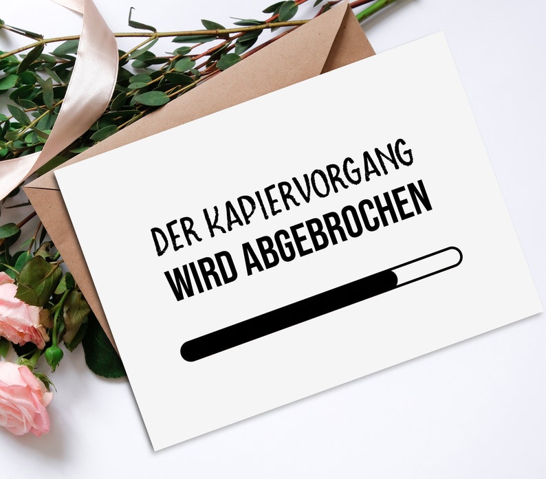 Postkarte KAPIERVORGANG wird abgebrochen Postkarte witzig Sprüche Karte Postkarte Spruch Bild 1